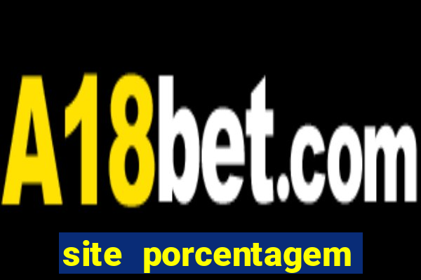 site porcentagem jogos slot