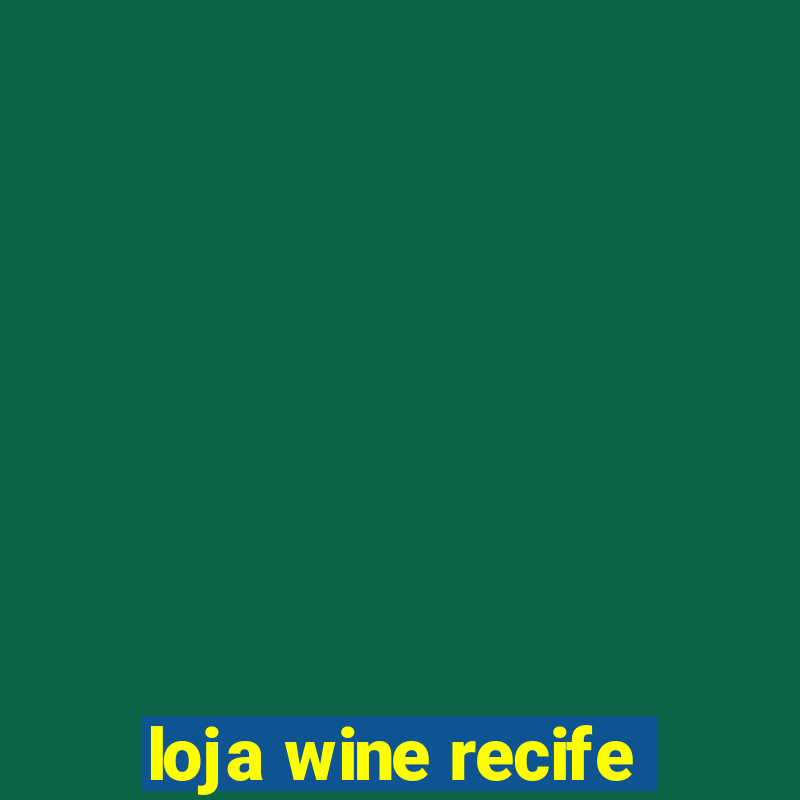 loja wine recife