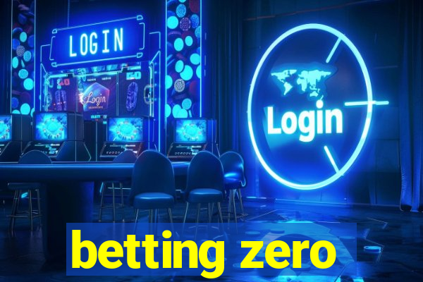 betting zero