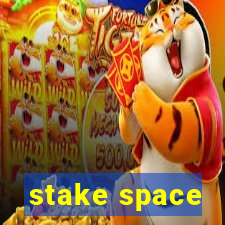 stake space