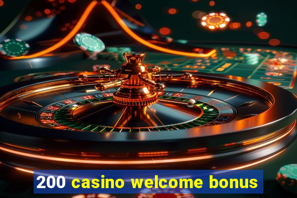 200 casino welcome bonus