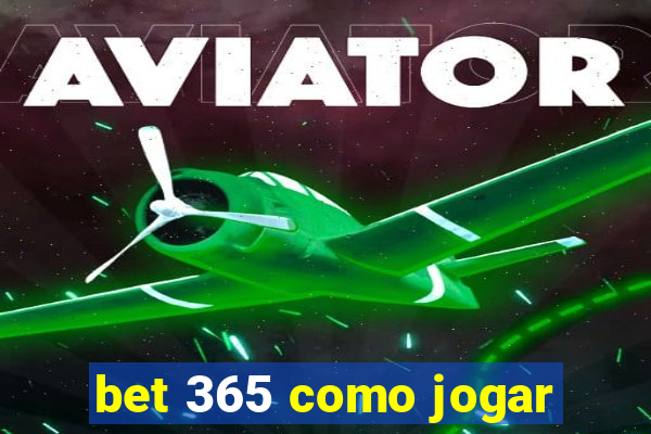 bet 365 como jogar