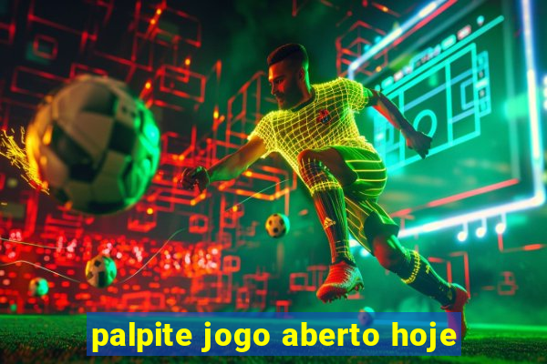 palpite jogo aberto hoje