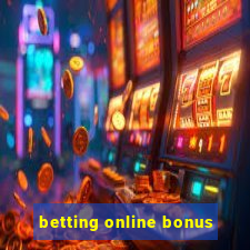 betting online bonus