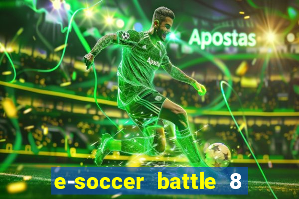 e-soccer battle 8 minutos tabela