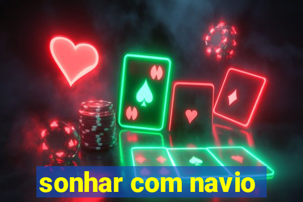 sonhar com navio