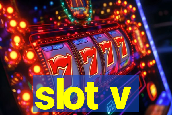 slot v