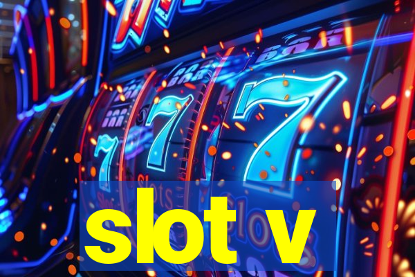 slot v