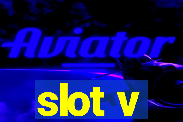 slot v