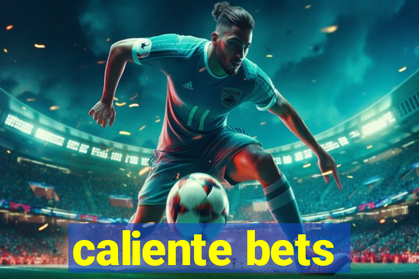 caliente bets