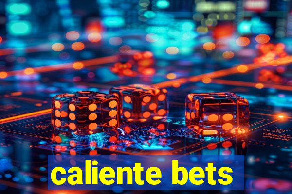 caliente bets