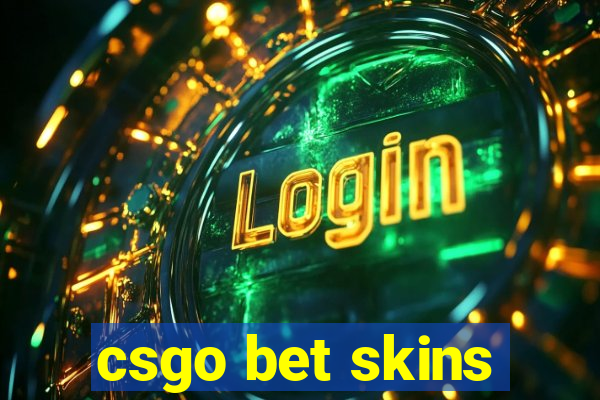 csgo bet skins