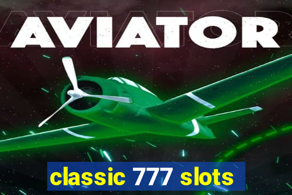 classic 777 slots