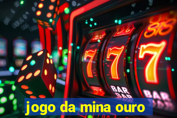 jogo da mina ouro