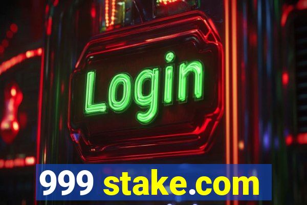 999 stake.com