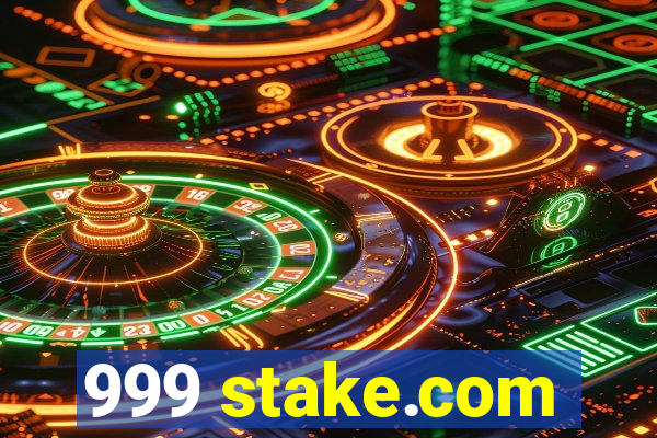 999 stake.com