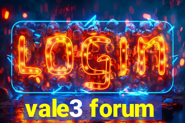 vale3 forum