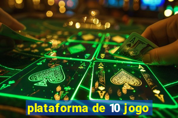 plataforma de 10 jogo