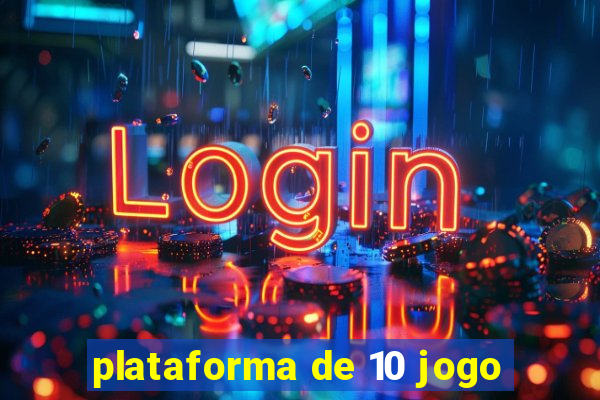 plataforma de 10 jogo