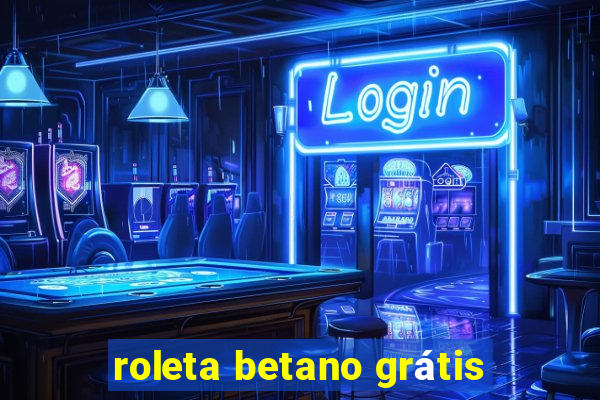 roleta betano grátis