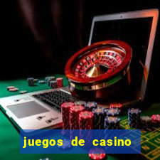 juegos de casino dinero real