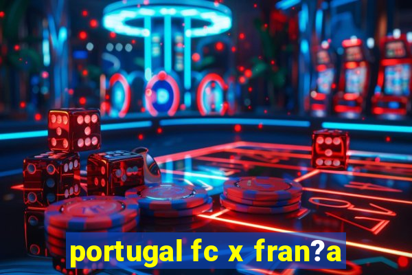 portugal fc x fran?a