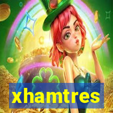 xhamtres