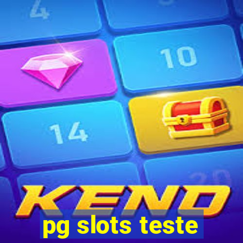 pg slots teste