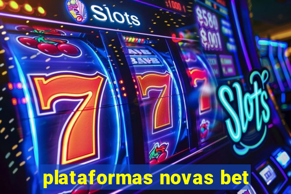 plataformas novas bet