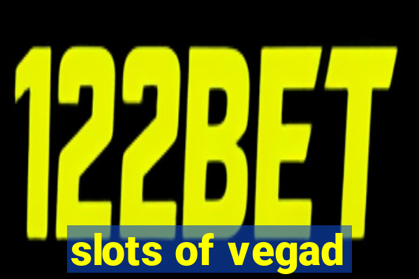 slots of vegad