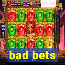 bad bets