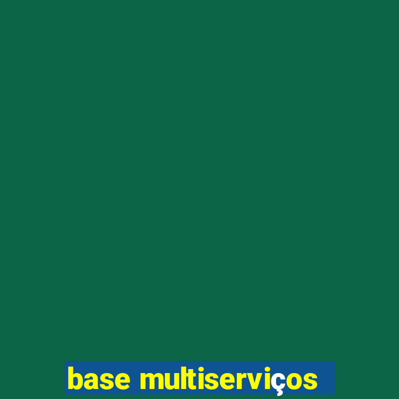 base multiserviços