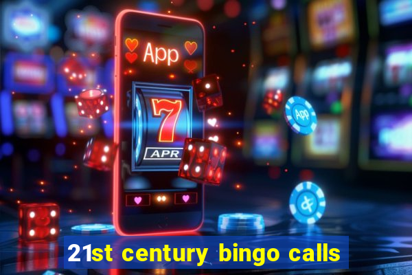 21st century bingo calls