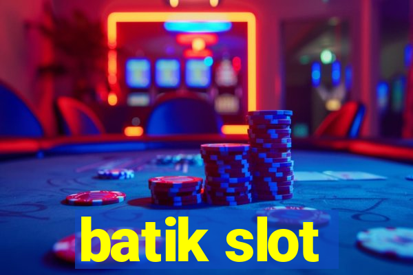 batik slot