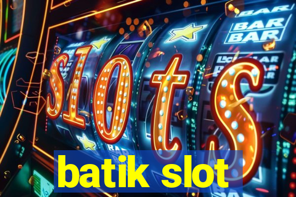 batik slot