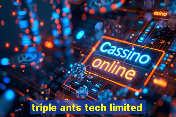 triple ants tech limited