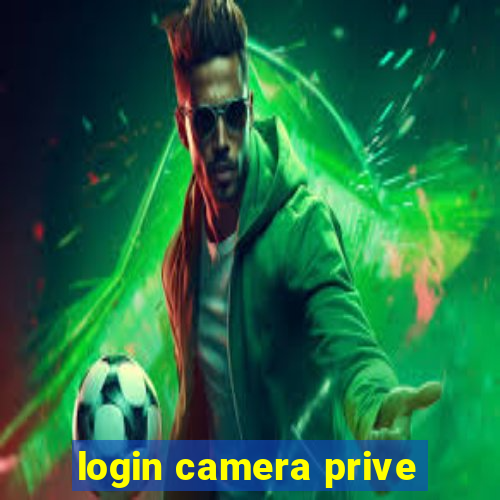 login camera prive