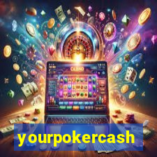 yourpokercash