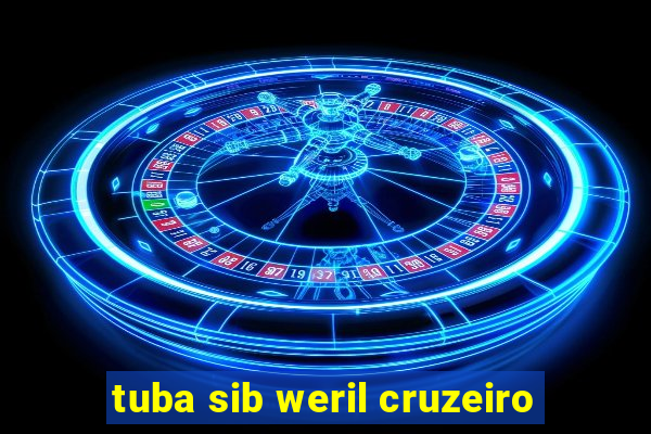 tuba sib weril cruzeiro