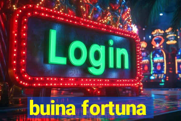 buina fortuna