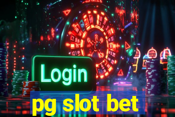 pg slot bet