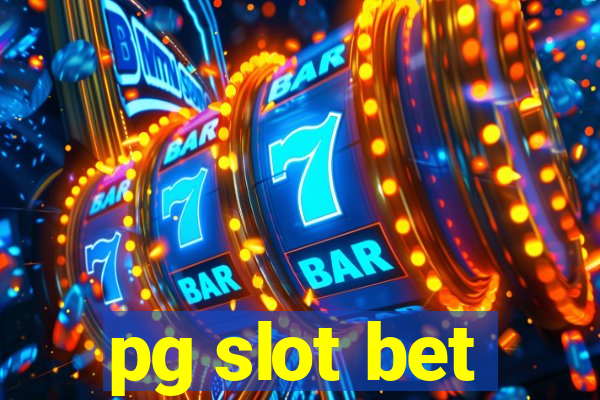 pg slot bet