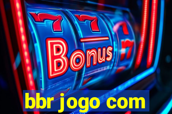 bbr jogo com