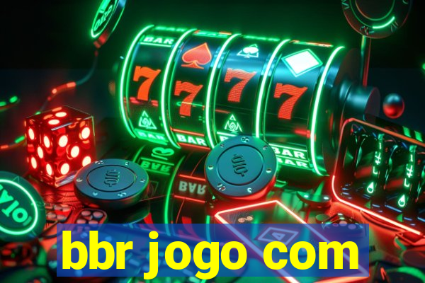 bbr jogo com