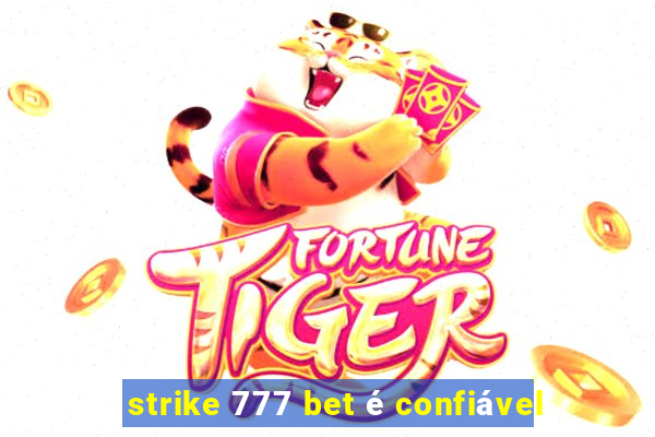 strike 777 bet é confiável