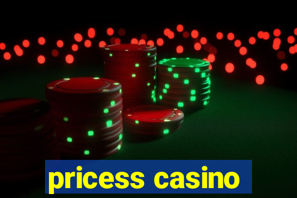 pricess casino