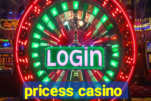 pricess casino