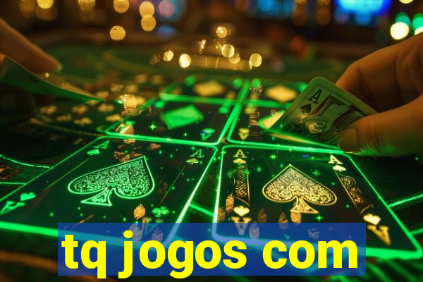 tq jogos com