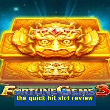 the quick hit slot review