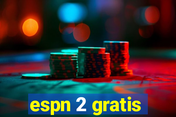 espn 2 gratis